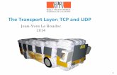 The Transport Layer: TCP and UDP - Moodle 2017-2018 · The Transport Layer: TCP and UDP Jean‐Yves Le Boudec 2014 ÉCOLE POLYTECHNIQUE FÉDÉRALE DE LAUSANNE. ... , the same TCP