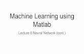Machine Learning using Matlab - Uni Konstanz...Example Layer 1 Layer 2 Layer 3 Layer 4 Forward propagation Backpropagation Given a training example (x,y), the cost function is first