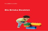 Six Bricks Booklet - The LEGO Foundation · or let the children pick one. This booklet has 25 activity ideas for getting started with a group of up to fifty children. First, allow