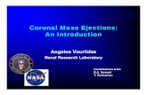 Coronal Mass Ejections: An Introduction · 2nd SPD Summer School Introduction to CMEs --- A. Vourlidas 5 Early Indications for Solar Eruptions •1930s, Chapman & Ferraro proposed