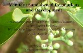Vanuatu Sandalwood Regulations and Development · Brief history of Sandalwood in Vanuatu • Trading of Sandalwood in Vanuatu started in the 1800s and was known to be one of the commodities
