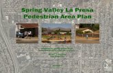 Spring Valley La Presa Pedestrian Area PlanThe Spring Valley La Presa Pedestrian Area Plan is part of the County of San Diego Pedestrian Master Plan (PMP), a project prepared for the
