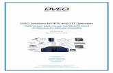 DVEO Solutions for IPTV and OTT Operators · The DVEO solution architecture for IPTV and OTT operators and services is depicted on the previous page. Below follow brief context and