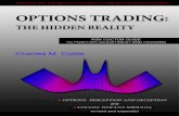 OPTIONS TRADING - Amazon Web Services · Options Trading: The Hidden Reality v ©1996-2006 Charles M. Cottle ... clerk on an options floor, attended the expensive seminars, and had