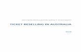 TICKET RESELLING IN AUSTRALIA...Broadly, ticket reselling and ticket scalping is not illegal in Australia. In some States and Territories, ticket reselling and ticket scalping are