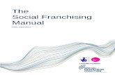 The Social Franchising Manual - Social Enterprise UK · The natural impulse of many in social enterprise is to simply share their learnings and methods openly, and disseminate them