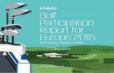 Golf Participation Report for Europe 2018 · Andrea Sartori Partner KPMG Global Head of Sports I am delighted to present the latest Golf Participation Report for Europe. In early