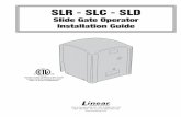 Slide Gate Operator Installation Guideallgateoperatormanuals.com/linear-SL-APeX-Series... · SLR • SLC • SLD Slide Gate Operator Installation Guide - 2 - 227968 Revision X13 2-3-09