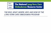 THE WHO, WHAT, WHERE, WHY, AND HOW OF THE LONG-TERM CARE … · 7 Personal hygiene (includes nail care and oral hygiene) and adequacy of dressing & grooming 8 Care plan/resident assessment