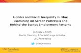 Gender and Racial Inequality in Film: Examining On-Screen ... · Gender and Racial Inequality in Film: Examining On-Screen Portrayals and Behind-the-Scenes Employment Patterns Dr.