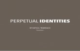 PERPETUAL IDENTITIES - 2018.pdf · « Perpetual Identities » was born of the basic mortar shape. ... Gibran Khalil Gibran THE INSTALLATION « My creations are inspired by historical