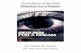 Requiem for a Dream - angeladesousablog.files.wordpress.com · and in the film ‘Requiem for a Dream’ it is very true. The basic plot of the film is about addiction and the harsh