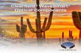 Clearfield WaveSmart Optical Components...• Virtually any combination of split ratios and number of components can be achieved in one of the four Clearview cassette sizes • Clearfield