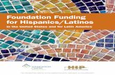 Foundation Funding for Hispanics/Latinos ... Foundation Funding for Hispanics/Latinos in the United