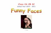 Class 2A 2B 2C - maestra noctua · Class 2A 2B 2C School Year 2010 - 2011 P. Picasso. Lexis Parts of the face Numbers Colours Grammar Singular and plural ... nine yellow ears, white