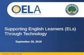 Supporting English Learners (ELs) Through TechnologySep 26, 2019  · ELs 29 •85% of teachers instructing ELs reported using DLRs Supporting ELs Through Technology Teachers Using