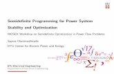 Semideﬁnite Programming for Power System Stability and Optimization · 2017-03-03 · Semideﬁnite Programming for Power System Stability and Optimization MOSEK Workshop on Semideﬁnite