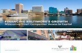 FINANCING BALTIMORE’S GROWTH · 2017-11-07 · Financing Baltimore’s Growth: ... (SBA) guaranteed loans and state and city loan programs can fill key gaps ... Recommendation #