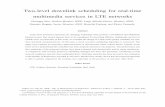 Two-level downlink scheduling for real-time multimedia ... · Two-level downlink scheduling for real-time multimedia services in LTE networks I. INTRODUCTION The continuous raise