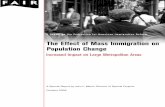 The Effects of Massive Immigration on Population …...The Effect of Mass Immigration on Population Change: Increased Impact on Large Metropolitan Areas1 As the population of the United