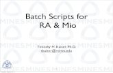 Batch Scripts for RA & Mio - Colorado School of Minesgeco.mines.edu/workshop/aug2011/02tue/batch.pdf · Jobs are Run via a Batch System • Purpose: • Give fair access to all users