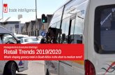 Retail Trends 2019/2020 - Trade Intelligence · 2020-03-11 · Retail Trends 2019/2020 ... Understand the macro trading context and how it is influencing South African shopper behaviour