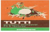 Tutti! - Sonokinetic Ltd · Tutti!! We!grew!up!with!soundtracks!by!Jerry!Goldsmithlike!“Alien”and!Bernard!Herrmann’s! “Psycho”.!Reachingto!morerecent!composers,!Michael!Giacchino(Star