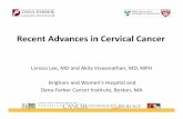 Recent Advances in Cervical - cmcgc.com 306 - Lee.pdfRecent Advances in Cervical Cancer Larissa Lee, MD and Akila Viswanathan, MD, MPH Brigham and Women's Hospital and Dana‐Farber