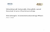 Shetland Islands Health and Social Care Partnership ... · Joint Strategic Commissioning Plan. It describes the services which will be delivered to meet the health and social care