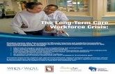 The Long-Term Care Workforce CrisisThe Long-Term Care Workforce Crisis: A 2016 Report Caregiver vacancy rates, long a concern for Wisconsin long-term and residential care providers,