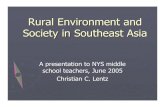 Rural Environment and Society in Southeast Asia · Rural Environment and Society in Southeast Asia A presentation to NYS middle school teachers, June 2005 Christian C. Lentz