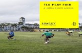 FIJI PLAY FAIR - Amnesty International · Samisoni Pareti, was refused access to the Pacific Islands Development Forum in Nadi, a town in the west of the country; and another, Netani
