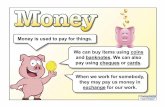 Money is used to pay for things. We can buy items using ... · Money is used to pay for things. We can buy items using coins and banknotes. We can also pay using chequesor cards.