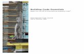 Building Code Essentials · a basic understanding of architecture and construction but a limited knowledge of the code requirements . Anyone who is involved in the design, construction