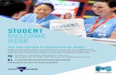 STUDENt WELCOME desk · Are you coming to Melbourne to study? Visit the Student Welcome Desk when you arrive at Melbourne airport. We are here to answer your questions, and give you
