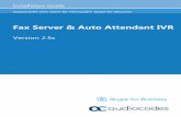 Fax Server & Auto Attendant IVR · Installation Guide Notices Version 2.5x 9 Fax and Auto Attendant IVR Notice Information contained in this document is believed to be accurate and