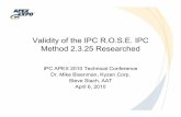 Validity of the IPC ROSE Method 3-23-10 · 2015-01-14 · • BGAs • 0.20” Centers • NC & WS Fluxes • Thru Hole • High Density • 0.1” Centers • Wave Solder • Active