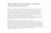 MOSES IN THE NEW TESTAMENT · the Law (Torah, or Moses) is the very heart of God and therefore should be very important to us too. The love for the Law is the key component needed