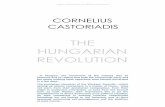 castoriadis the hungarian revolution 1 · CASTORIADIS THE HUNGARIAN REVOLUTION …in Hungary, the movement of the masses was so powerful and so radical that both the Communist party