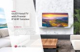 OLED Hotel TV with Premier IP & RF Solution Electronics/pdf_en/MP55EU961H.pdf · LG OLED TV provides richness in all colors, boasts aesthetic touch of nature, ... provides a great