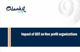 Impact of GST on Non profit organizations · • This Presentation has been prepared by Alankit Group and has to be read in conjunction with its oral presentation. • The information