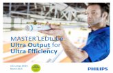 MASTER LEDtube Ultra Output for Ultra Efficiency · February 2015_BG LS & E LEDlamps MASTER LEDtube Ultra Output “The new Philips MASTER LEDtube Ultra Output is a full new product