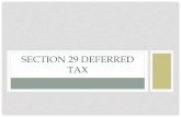 SECTION 29 DEFERRED TAX · • Measure deferred tax balances using the balance sheet approach • Understand how to account for deferred tax when the revaluation model is elected