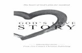 God's Love Story: The Heart of God's Plan for MankindINTRODUCTION God’s Love Story provides a broad overview of the Bible, from start to finish. It is intended to help you grasp
