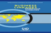 UNITEDDEVELOPMENT BUSINESS LINKAGES PROGRAMME GUIDELINES UNITED NATIONS NEW YORK AND GENEVA, 2006. Business Linkages Programme Guidelines ii NOTE Symbols of United Nations documents