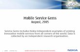 Mobile Service Gems - UFPEela/PEC/Mobile Services Gems August 2005.pdf · Veinen Por Ellas From Telefonica Chile INFOTAINMENT Rand McNally Traffic Service INFOTAINMENT Indian Airlines