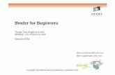 Binder for Beginners - SHARE · 3 SHARE in Anaheim – March 2011 – Session 8758 – Copyrig ht IBM Corporation 2011 Agenda • What is the binder and why you need to know about