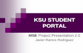 MSE Project Presentation 2 - Peoplepeople.cs.ksu.edu/~jramos/Presentation 2.pdf · KSU STUDENT PORTAL MSE Project Presentation 2.0 ... High Level description of the system. ... UML