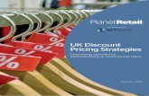 UK Discount Pricing Strategies · anuary 2016 1 PlanetRetail.net UK Discount Pricing Strategies: Optimising operational, merchandising & promotional plans Amid price wars, promotional