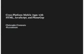 Cross-Platform Mobile Apps with HTML, JavaScript, …...4 Mobile Application Development Challenge Apple iOS Android BlackBerry QNX BlackBerry Mobile Windows Phone Nokia Samsung Bada